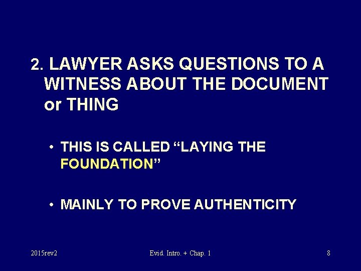 2. LAWYER ASKS QUESTIONS TO A WITNESS ABOUT THE DOCUMENT or THING • THIS