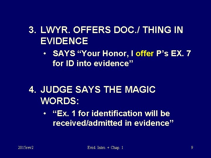 3. LWYR. OFFERS DOC. / THING IN EVIDENCE • SAYS “Your Honor, I offer