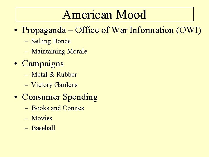 American Mood • Propaganda – Office of War Information (OWI) – Selling Bonds –