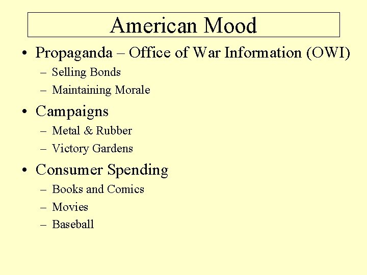 American Mood • Propaganda – Office of War Information (OWI) – Selling Bonds –
