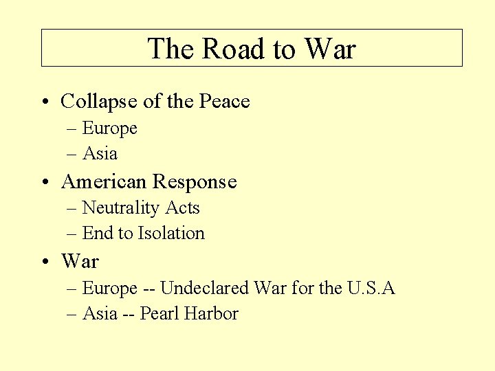 The Road to War • Collapse of the Peace – Europe – Asia •