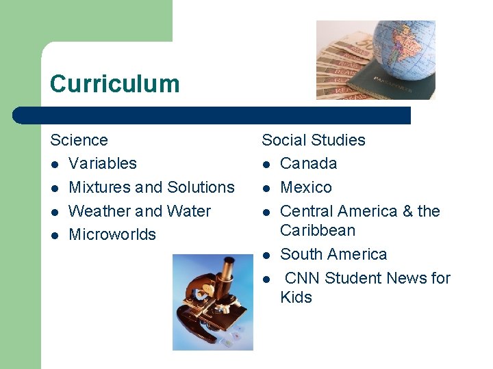 Curriculum Science l Variables l Mixtures and Solutions l Weather and Water l Microworlds