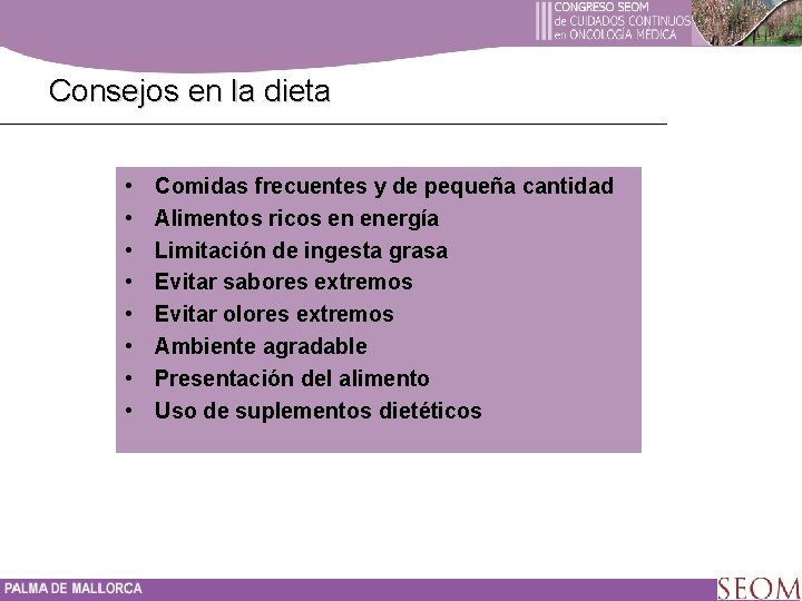 Consejos en la dieta • • Comidas frecuentes y de pequeña cantidad Alimentos ricos