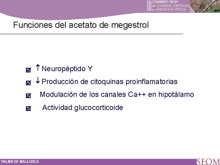 Funciones del acetato de megestrol Neuropéptido ¯ Producción Y de citoquinas proinflamatorias Modulación de
