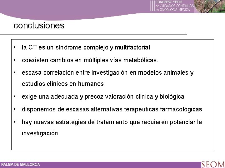 conclusiones • la CT es un síndrome complejo y multifactorial • coexisten cambios en