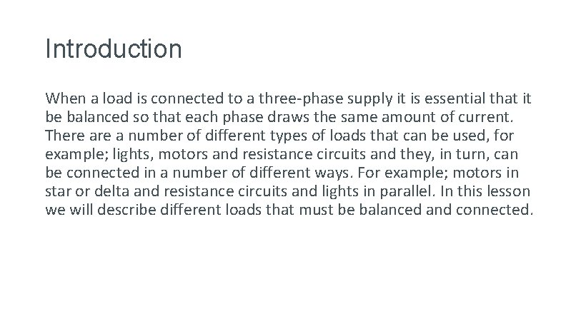 Introduction When a load is connected to a three-phase supply it is essential that