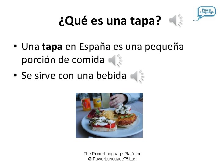 ¿Qué es una tapa? • Una tapa en España es una pequeña porción de