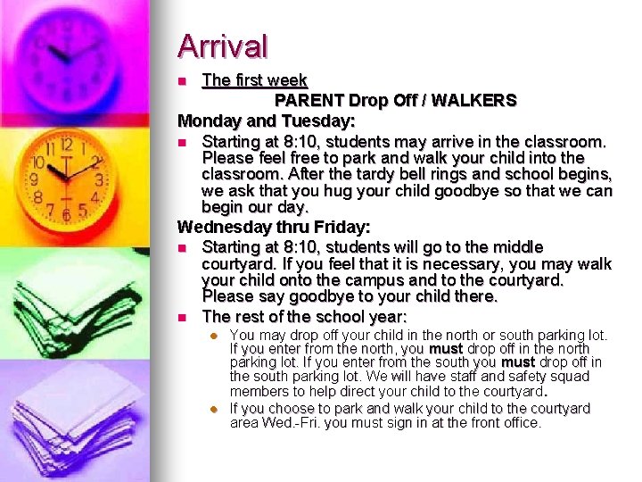 Arrival The first week PARENT Drop Off / WALKERS Monday and Tuesday: n Starting