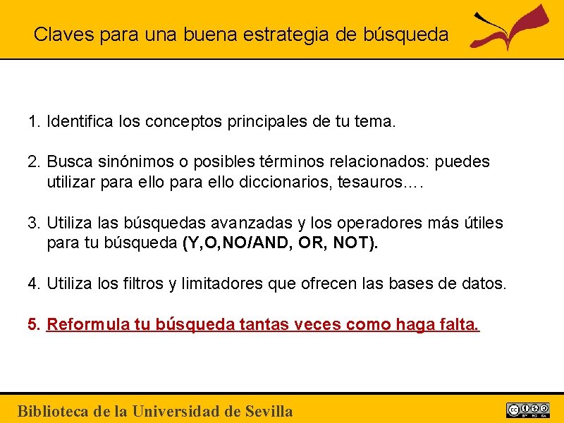 Claves para una buena estrategia de búsqueda 1. Identifica los conceptos principales de tu