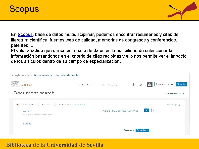 Scopus En Scopus, base de datos multidisciplinar, podemos encontrar resúmenes y citas de literatura