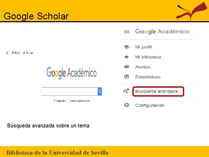 Google Scholar Búsqueda avanzada sobre un tema Biblioteca de la Universidad de Sevilla 