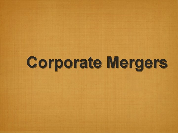 Corporate Mergers 