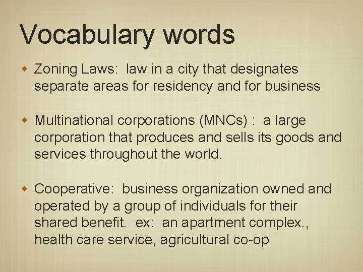 Vocabulary words w Zoning Laws: law in a city that designates separate areas for