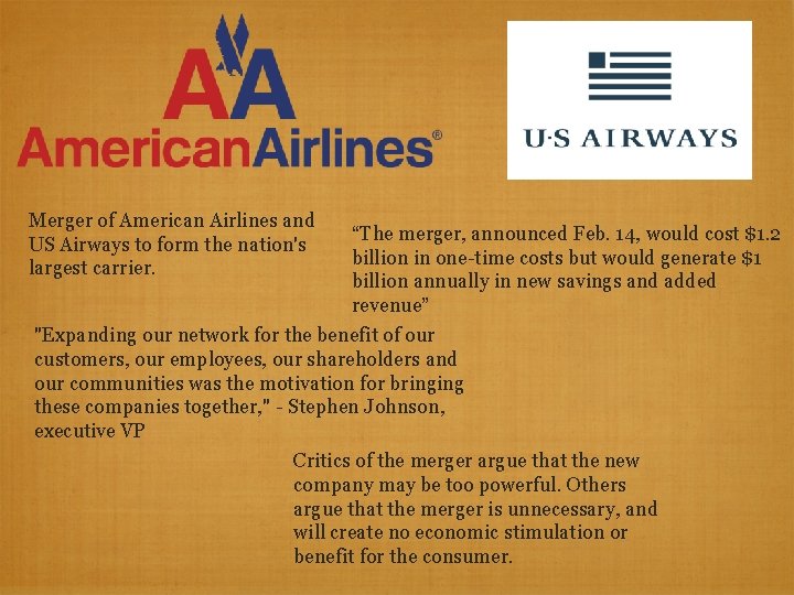 Merger of American Airlines and US Airways to form the nation's largest carrier. “The