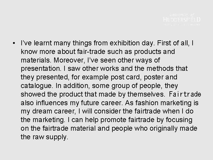  • I’ve learnt many things from exhibition day. First of all, I know