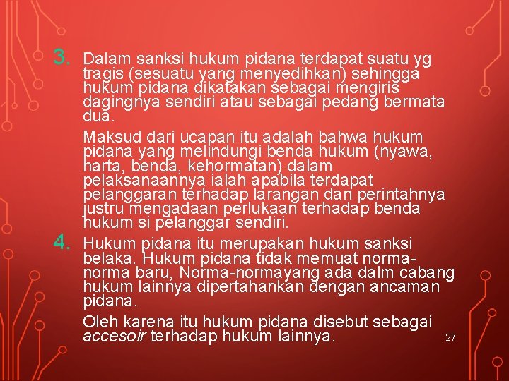 3. 4. Dalam sanksi hukum pidana terdapat suatu yg tragis (sesuatu yang menyedihkan) sehingga