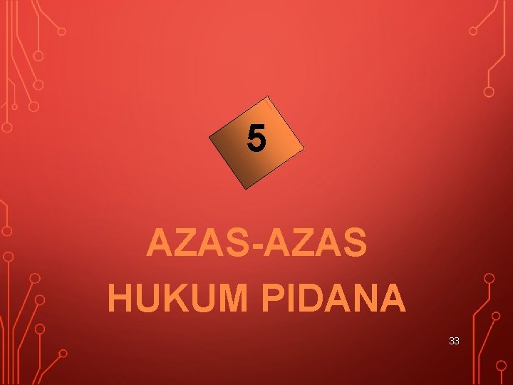 5 AZAS-AZAS HUKUM PIDANA 33 