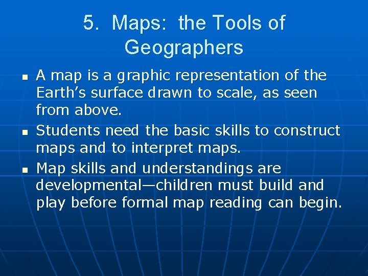 5. Maps: the Tools of Geographers n n n A map is a graphic 5. Maps: the Tools of Geographers n n n A map is a graphic