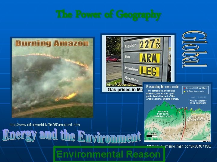 The Power of Geography http: //www. oftheworld. tv/0405/amazon 1. htm http: //www. msnbc. msn. The Power of Geography http: //www. oftheworld. tv/0405/amazon 1. htm http: //www. msnbc. msn.