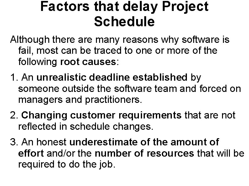 Factors that delay Project Schedule Although there are many reasons why software is fail,