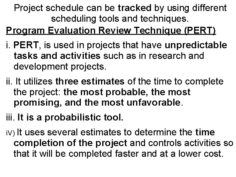 Project schedule can be tracked by using different scheduling tools and techniques. Program Evaluation