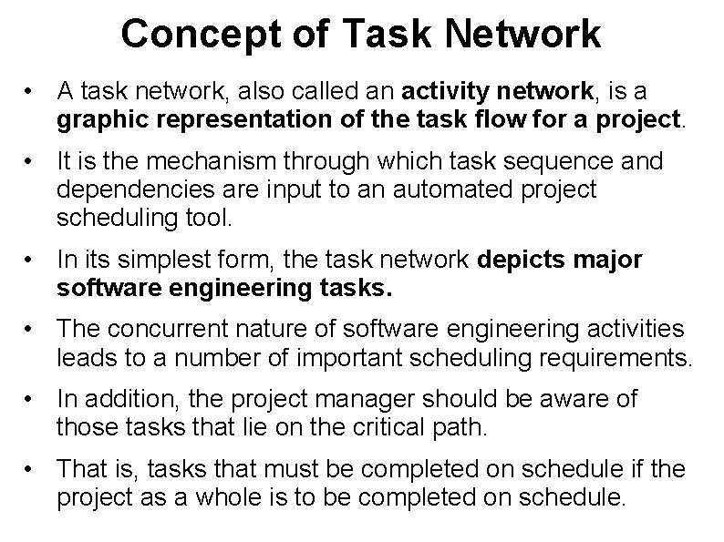 Concept of Task Network • A task network, also called an activity network, is