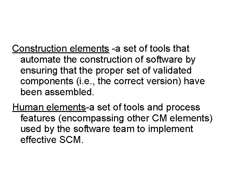 Construction elements -a set of tools that automate the construction of software by ensuring