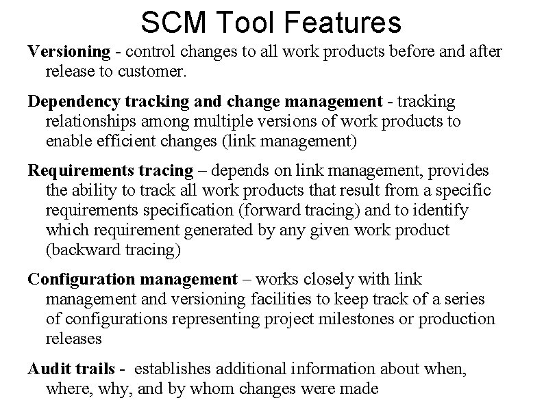 SCM Tool Features Versioning - control changes to all work products before and after