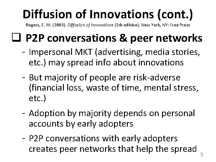 Diffusion of Innovations (cont. ) Rogers, E. M. (2003). Diffusion of innovations (5 th