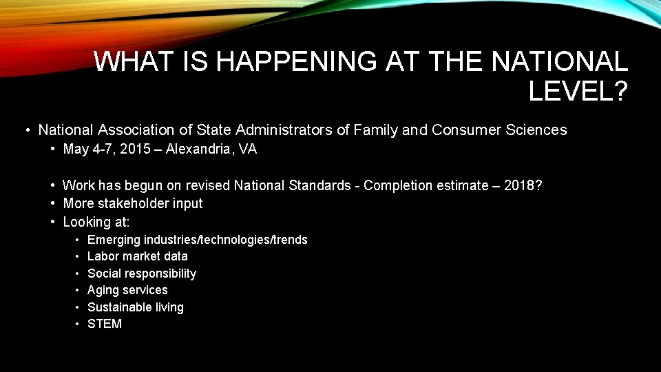 WHAT IS HAPPENING AT THE NATIONAL LEVEL? • National Association of State Administrators of