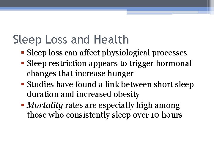 Sleep Loss and Health § Sleep loss can affect physiological processes § Sleep restriction
