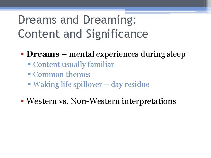 Dreams and Dreaming: Content and Significance § Dreams – mental experiences during sleep §
