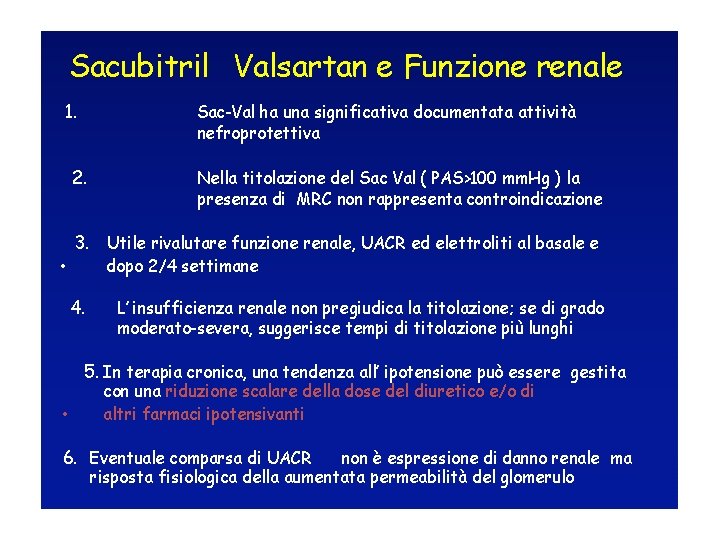 Sacubitril Valsartan e Funzione renale 1. 2. Sac-Val ha una significativa documentata attività nefroprotettiva