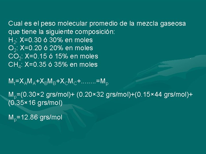 Cual es el peso molecular promedio de la mezcla gaseosa que tiene la siguiente