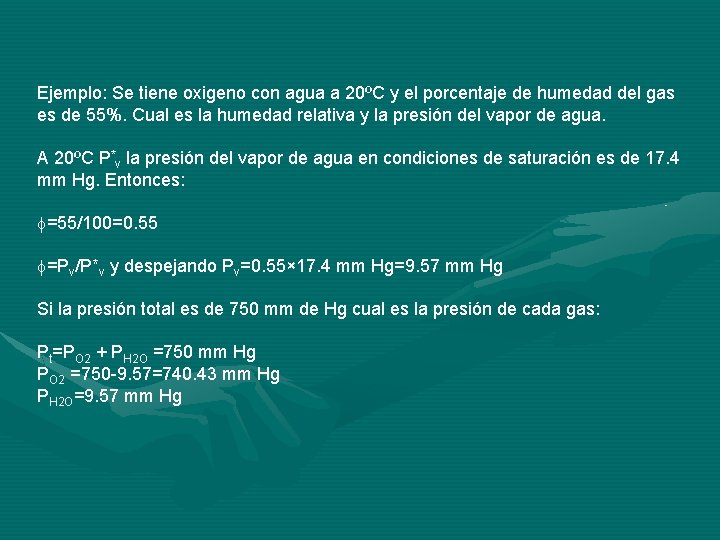 Ejemplo: Se tiene oxigeno con agua a 20ºC y el porcentaje de humedad del