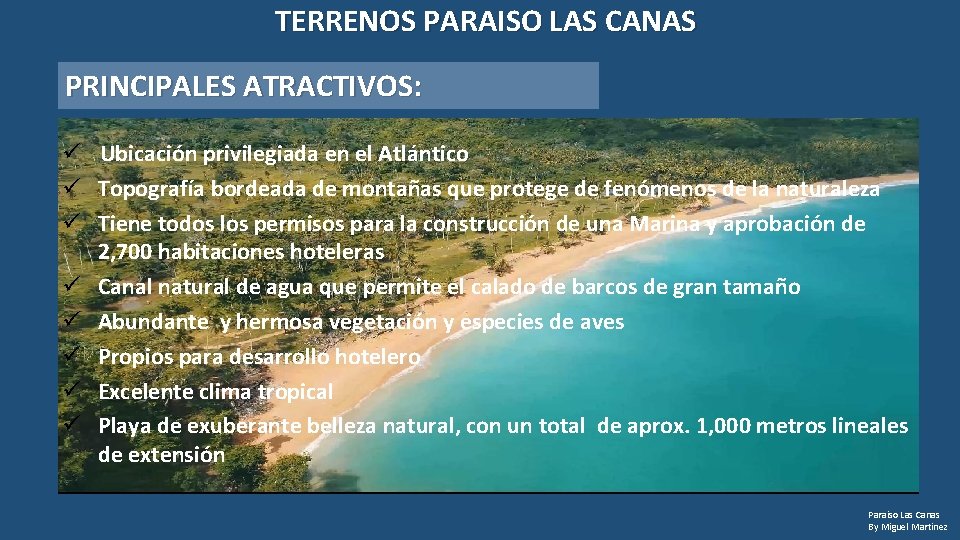 TERRENOS PARAISO LAS CANAS PRINCIPALES ATRACTIVOS: ü Ubicación privilegiada en el Atlántico ü Topografía