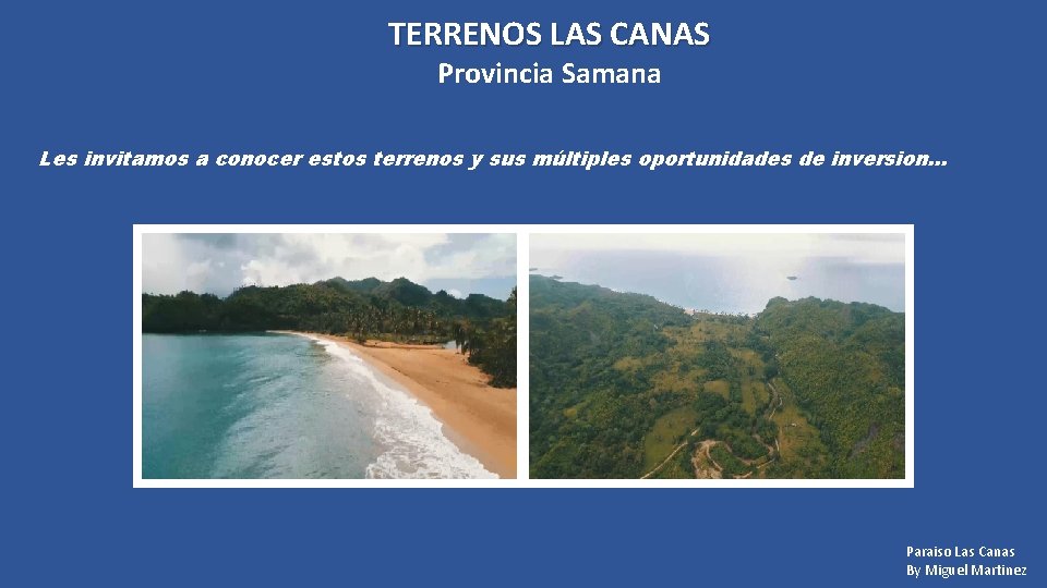 TERRENOS LAS CANAS Provincia Samana Les invitamos a conocer estos terrenos y sus múltiples