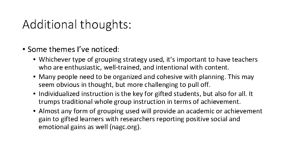 Additional thoughts: • Some themes I’ve noticed: • Whichever type of grouping strategy used,