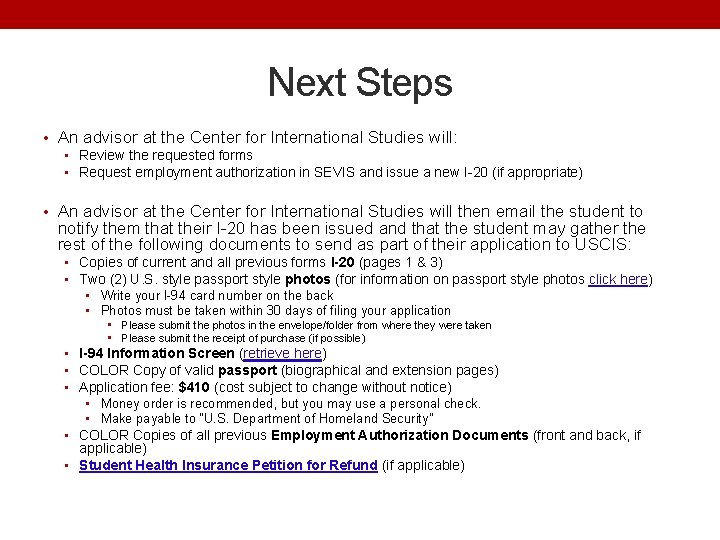 Next Steps • An advisor at the Center for International Studies will: • Review