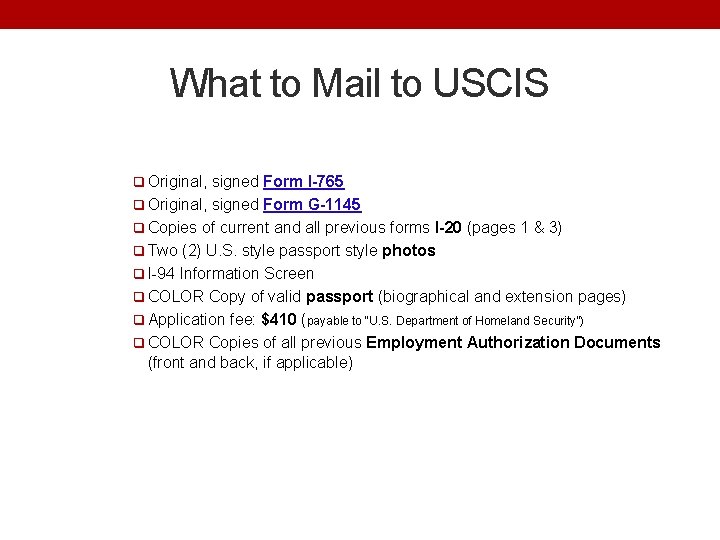 What to Mail to USCIS q Original, signed Form I-765 q Original, signed Form