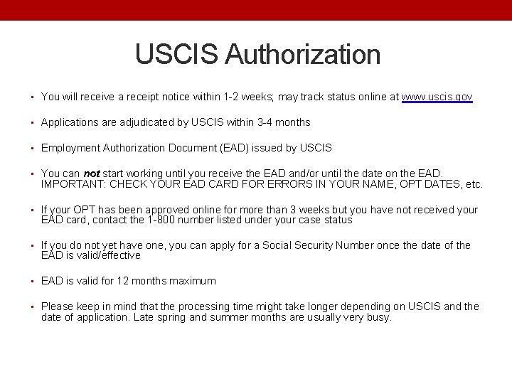 USCIS Authorization • You will receive a receipt notice within 1 -2 weeks; may