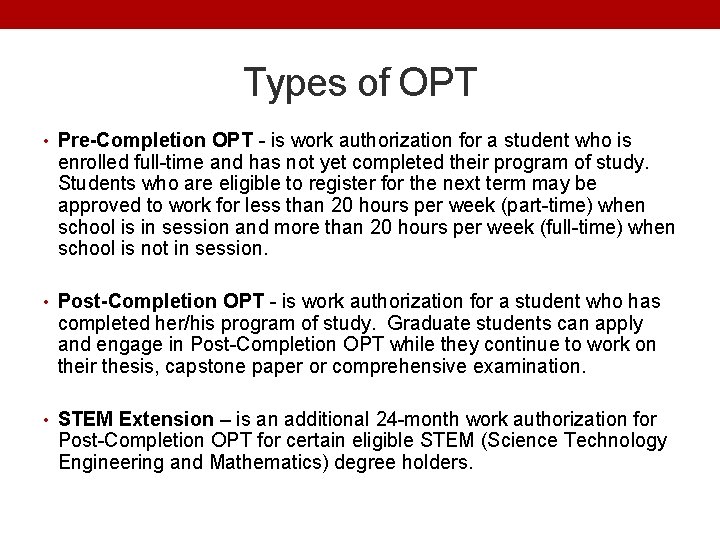 Types of OPT • Pre-Completion OPT - is work authorization for a student who