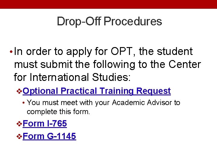 Drop-Off Procedures • In order to apply for OPT, the student must submit the