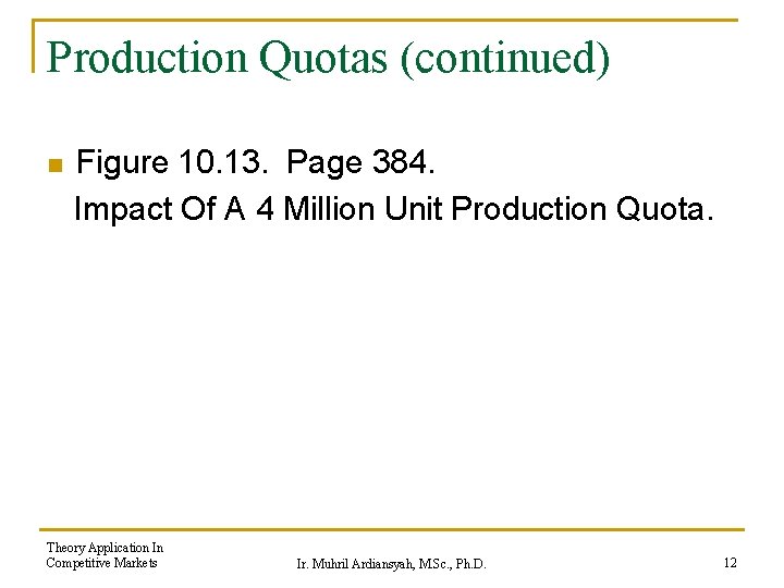 Production Quotas (continued) n Figure 10. 13. Page 384. Impact Of A 4 Million