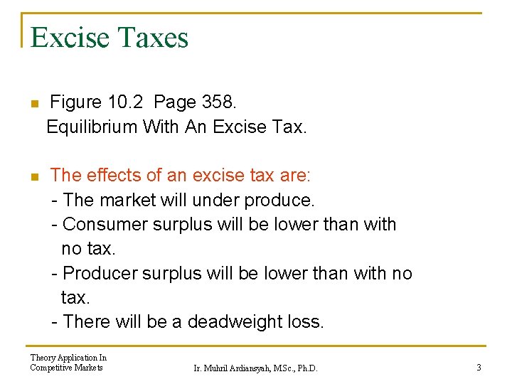 Excise Taxes n n Figure 10. 2 Page 358. Equilibrium With An Excise Tax.