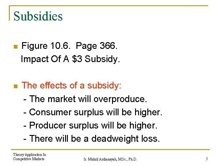 Subsidies n Figure 10. 6. Page 366. Impact Of A $3 Subsidy. n The