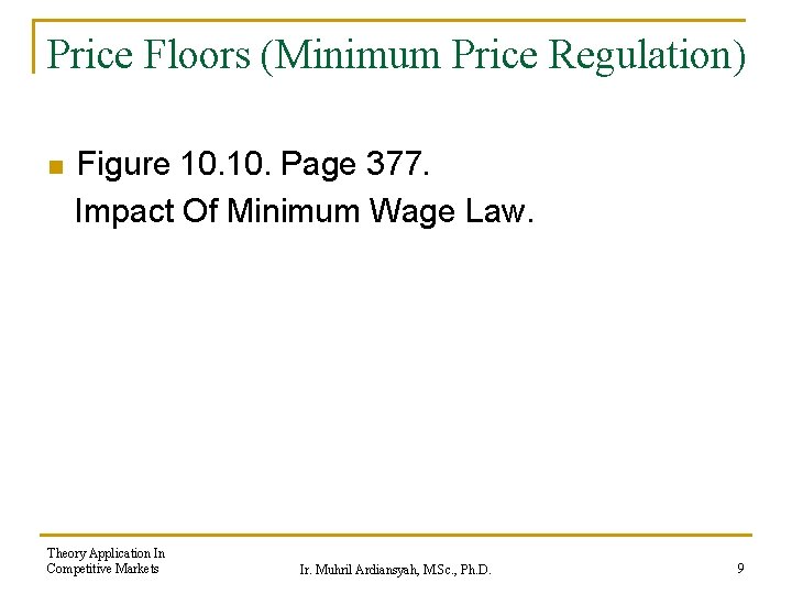 Price Floors (Minimum Price Regulation) n Figure 10. Page 377. Impact Of Minimum Wage