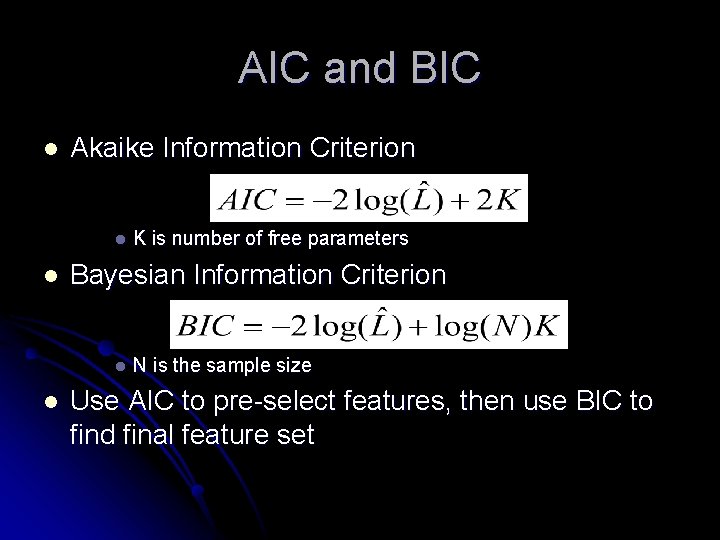 AIC and BIC l Akaike Information Criterion l l Bayesian Information Criterion l l AIC and BIC l Akaike Information Criterion l l Bayesian Information Criterion l l