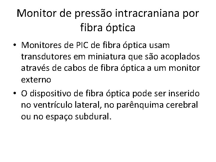 Monitor de pressão intracraniana por fibra óptica • Monitores de PIC de fibra óptica