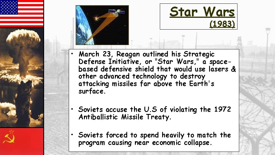 Star Wars (1983) • March 23, Reagan outlined his Strategic Defense Initiative, or "Star
